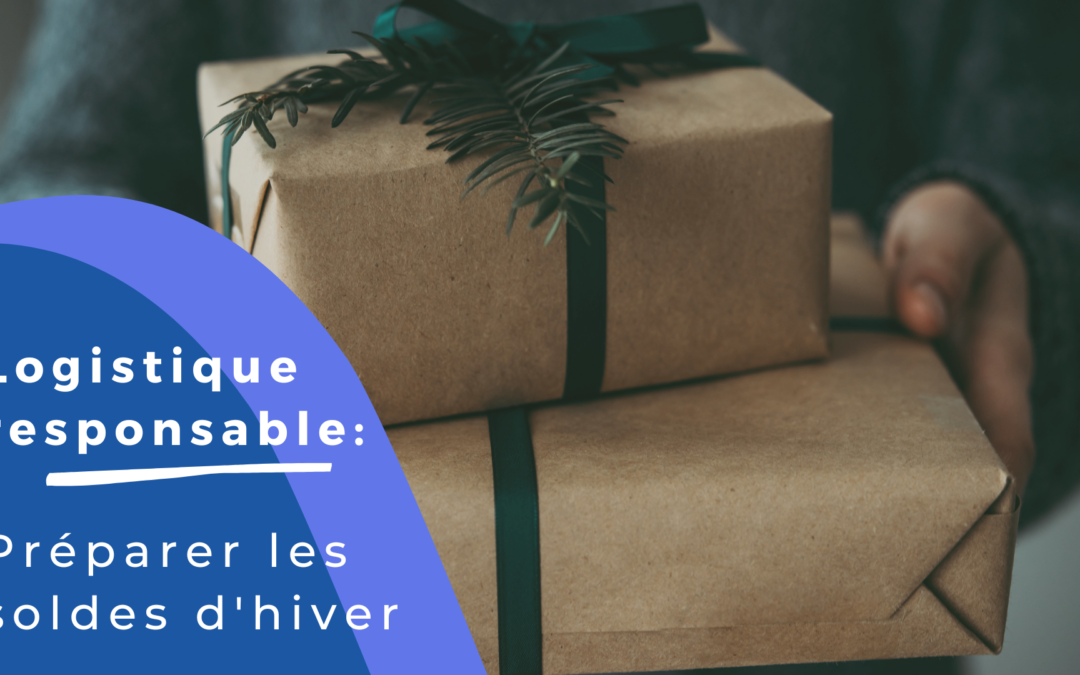 Préparer les soldes d’hiver avec une logistique responsable